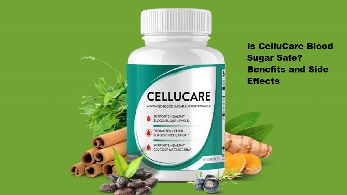 Is CelluCare Blood Sugar Safe? Benefits and Side Effects of This CelluCare  Really Work as Advertised? | OnlyMyHealth